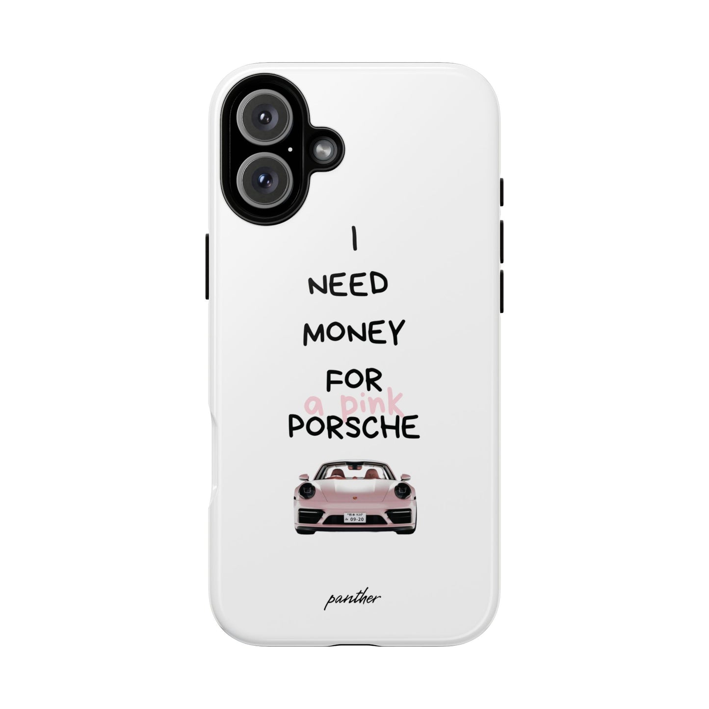 I Need Money For A Pink Porsche (White)