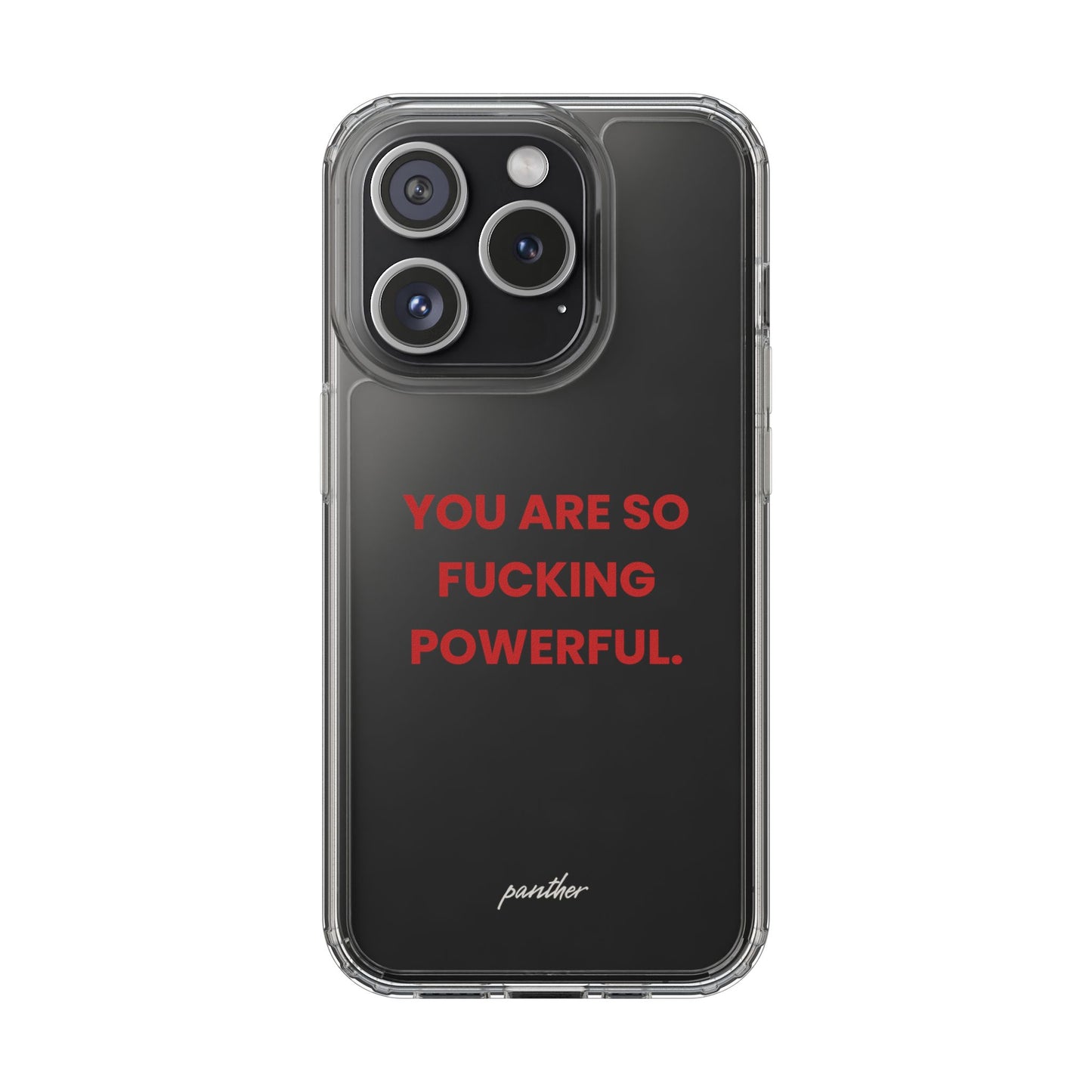 “You Are So Fucking Powerful” Clear Case