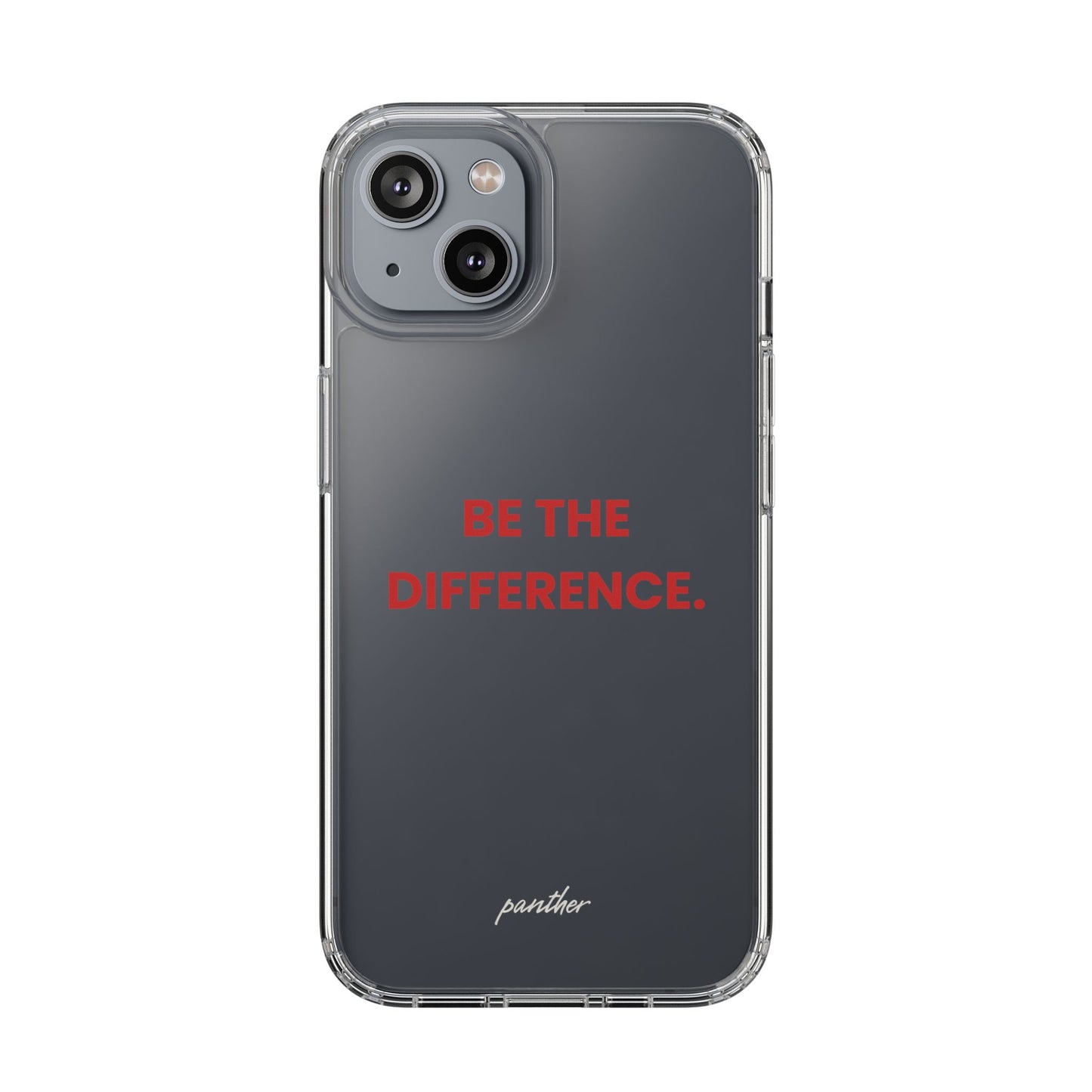 “Be The Difference” Clear Case