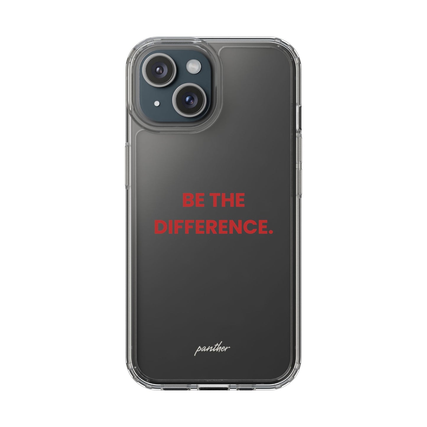 “Be The Difference” Clear Case