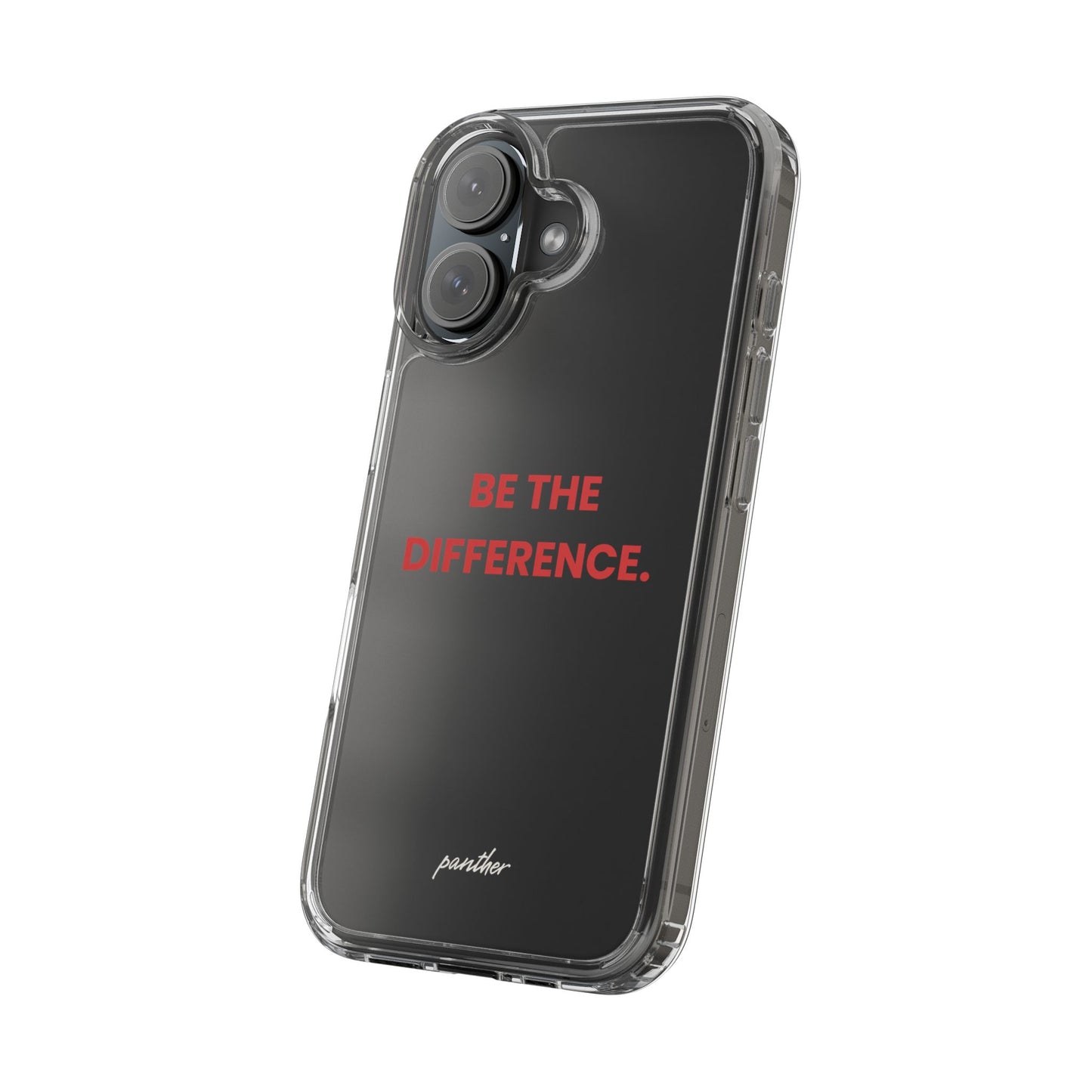 “Be The Difference” Clear Case