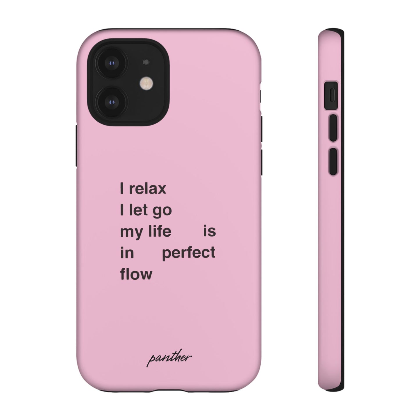 "I relax; I let go; my life is in perfect flow"