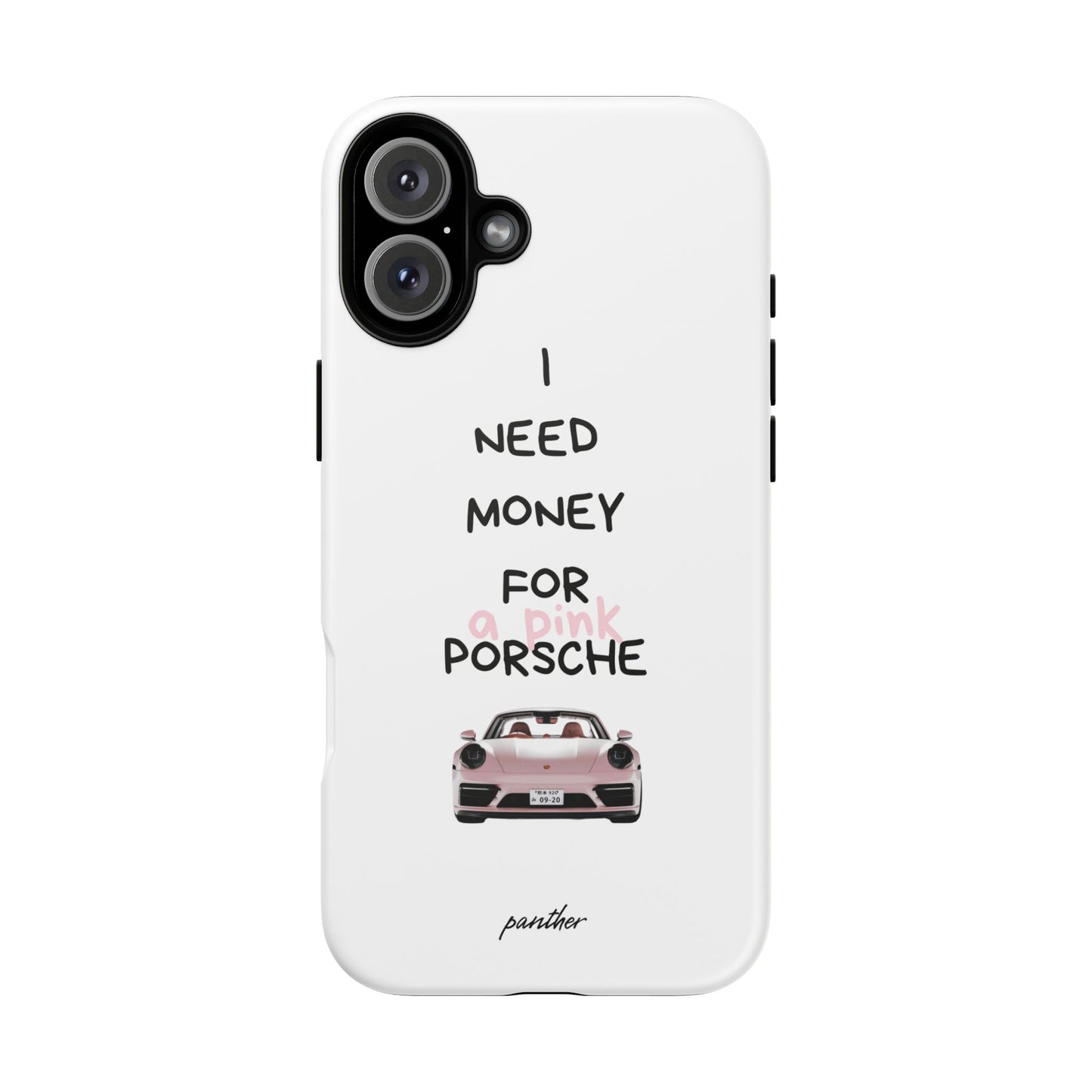 I Need Money For A Pink Porsche (White)