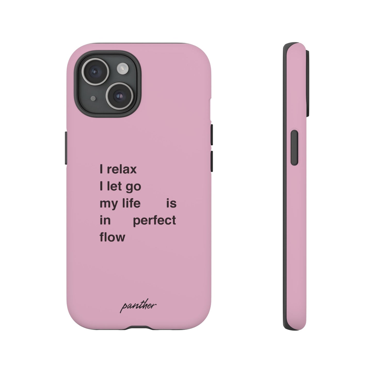 "I relax; I let go; my life is in perfect flow"