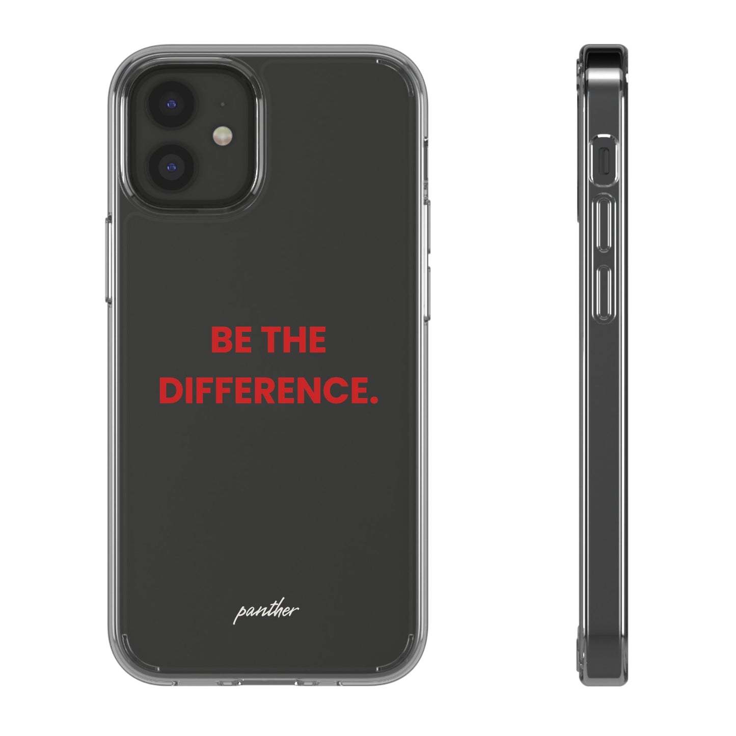“Be The Difference” Clear Case