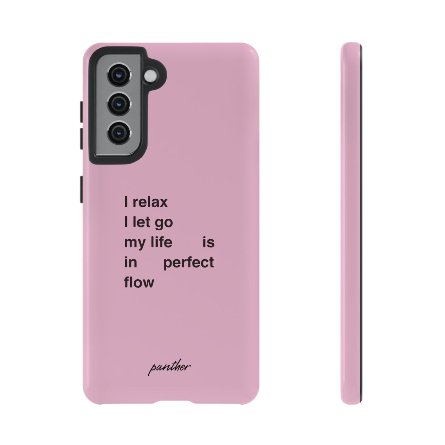 "I relax; I let go; my life is in perfect flow"