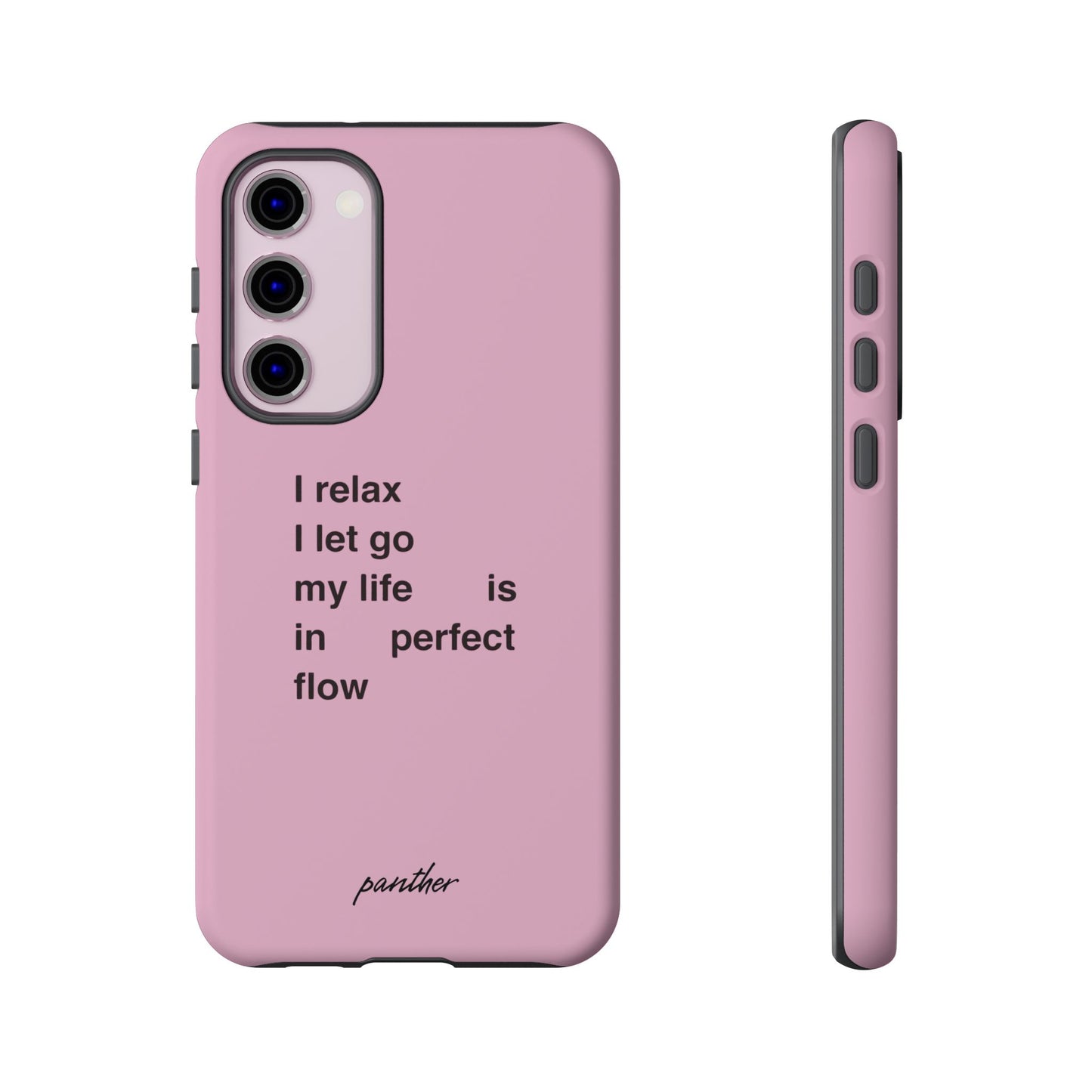 "I relax; I let go; my life is in perfect flow"
