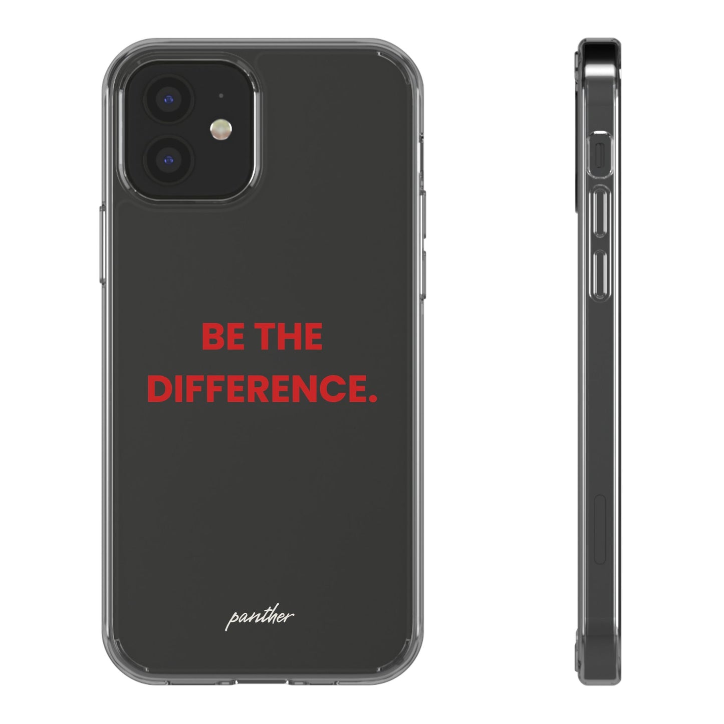 “Be The Difference” Clear Case