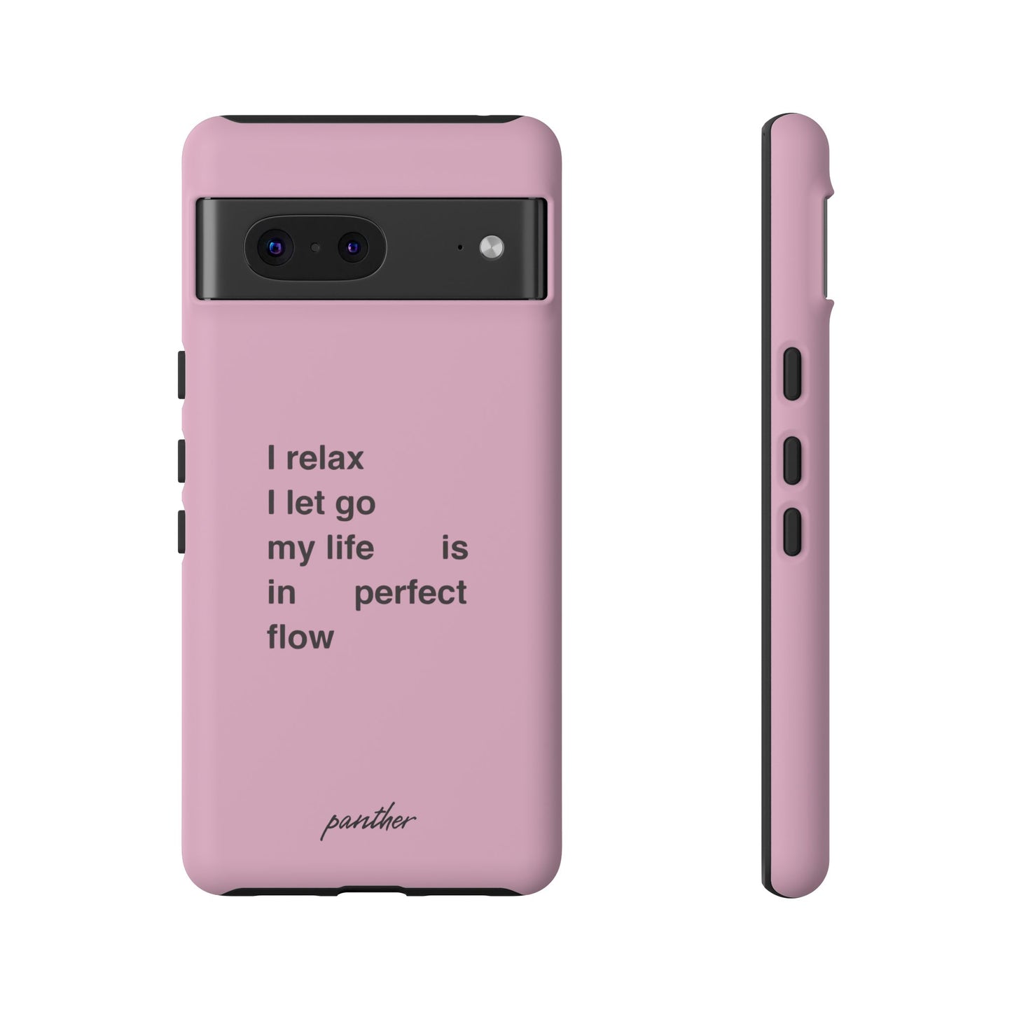 "I relax; I let go; my life is in perfect flow"