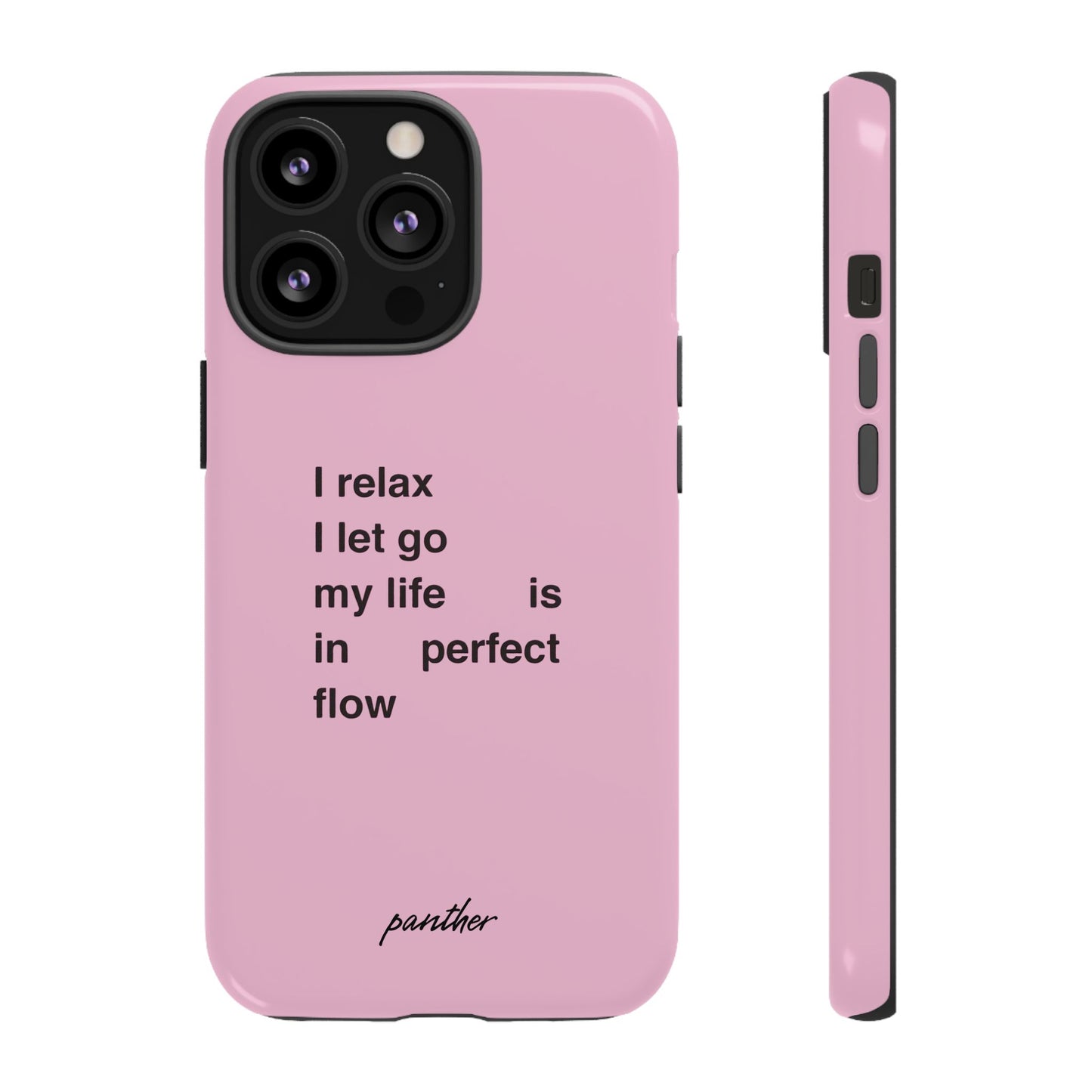 "I relax; I let go; my life is in perfect flow"