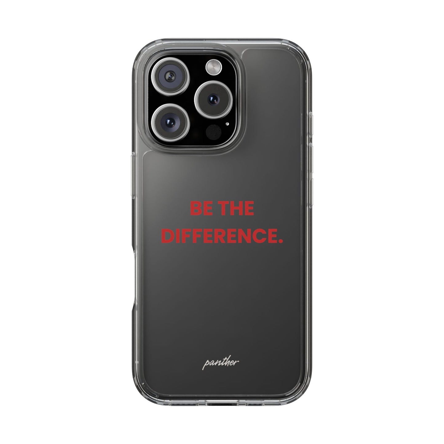 “Be The Difference” Clear Case