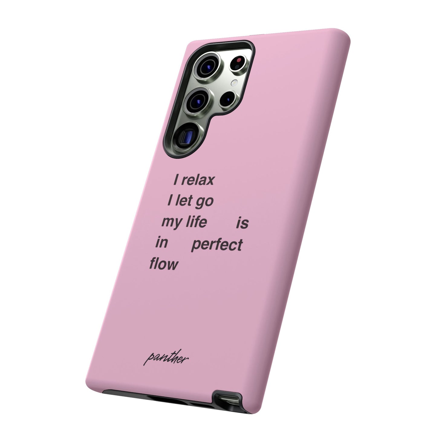 "I relax; I let go; my life is in perfect flow"