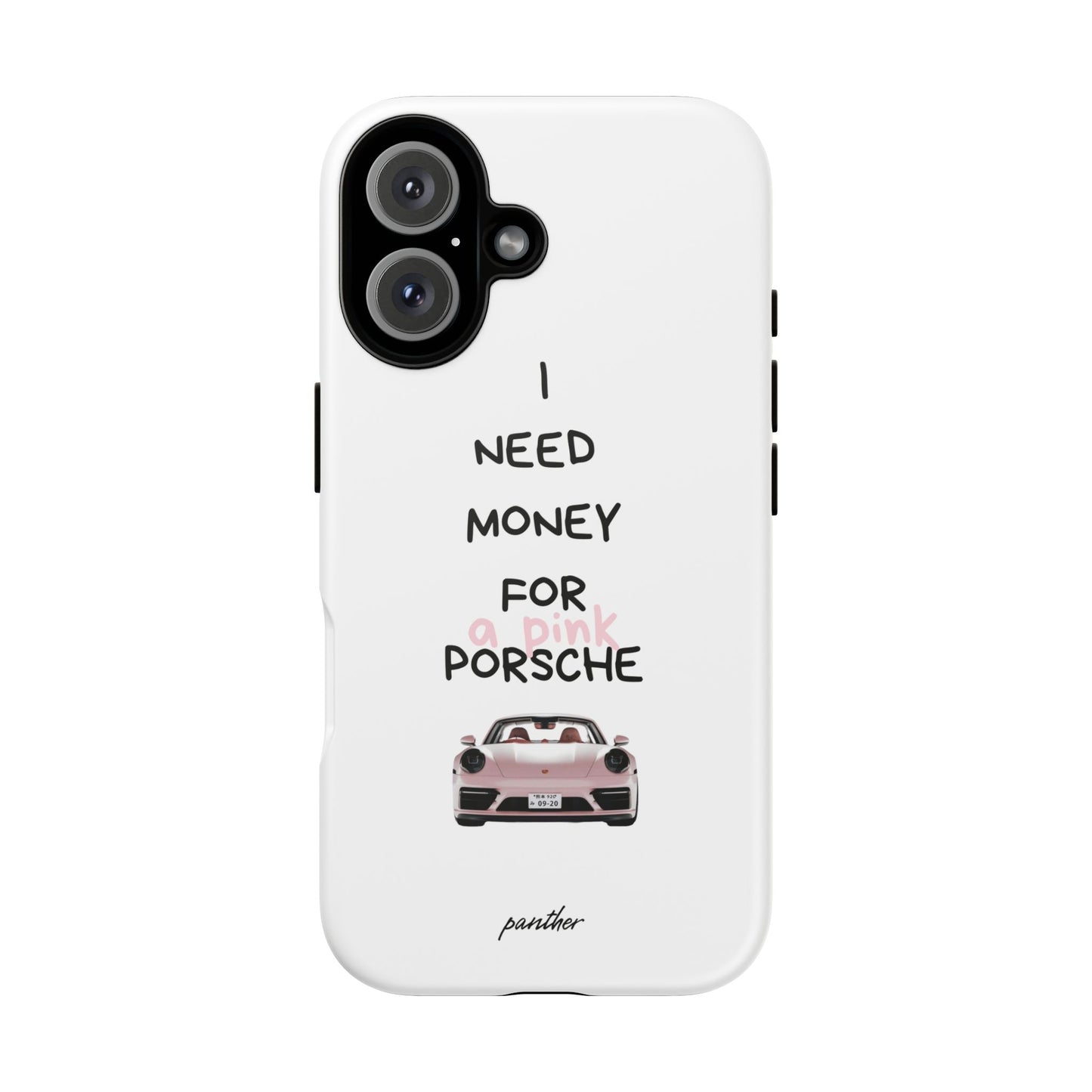 I Need Money For A Pink Porsche (White)