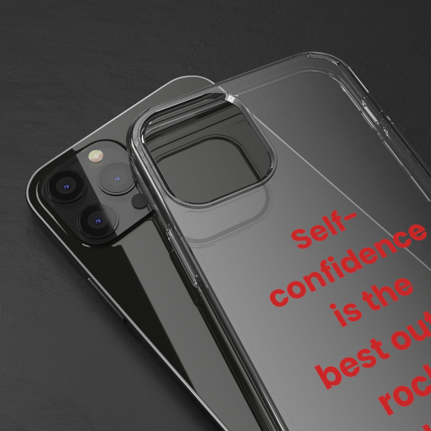 “ Self- confidence is the best outfit, rock it and own it” Clear Case