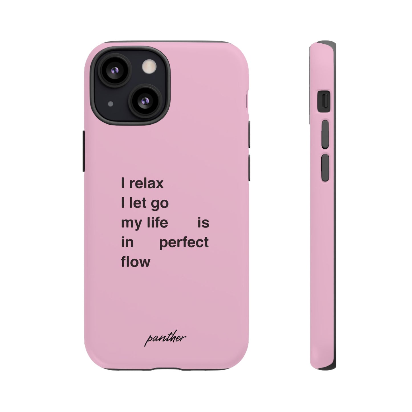 "I relax; I let go; my life is in perfect flow"