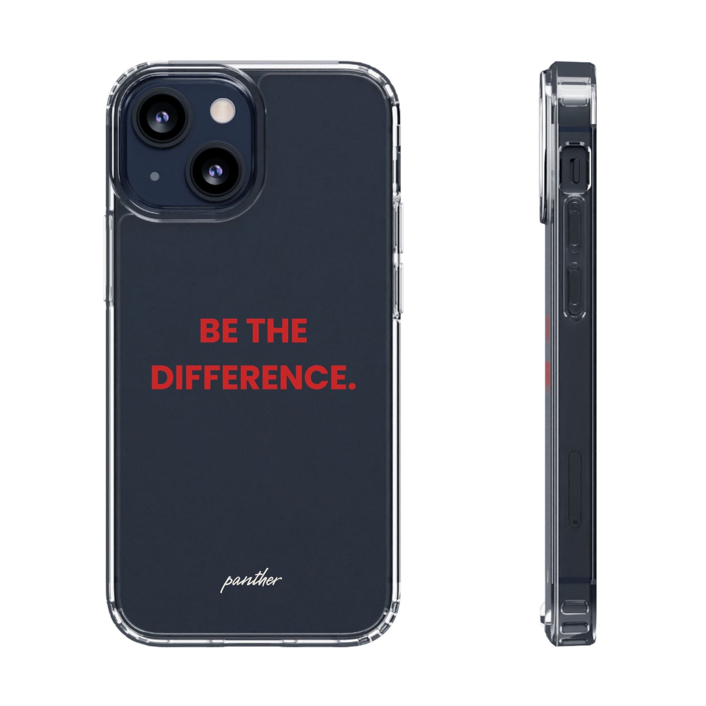 “Be The Difference” Clear Case