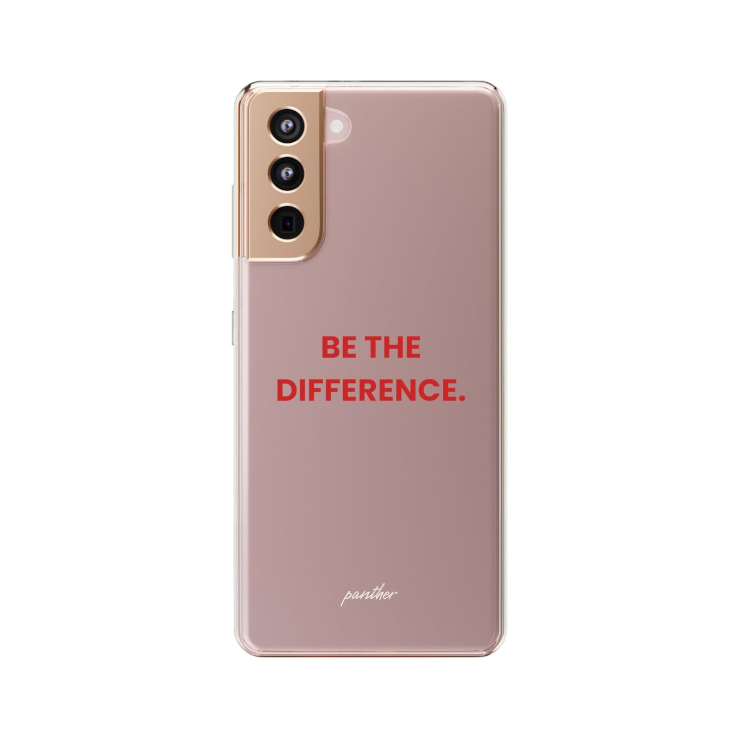 “Be The Difference” Clear Case