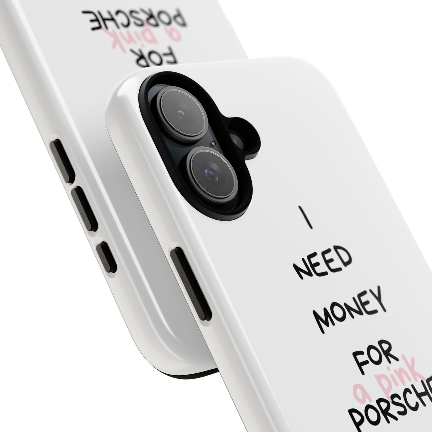 I Need Money For A Pink Porsche (White)