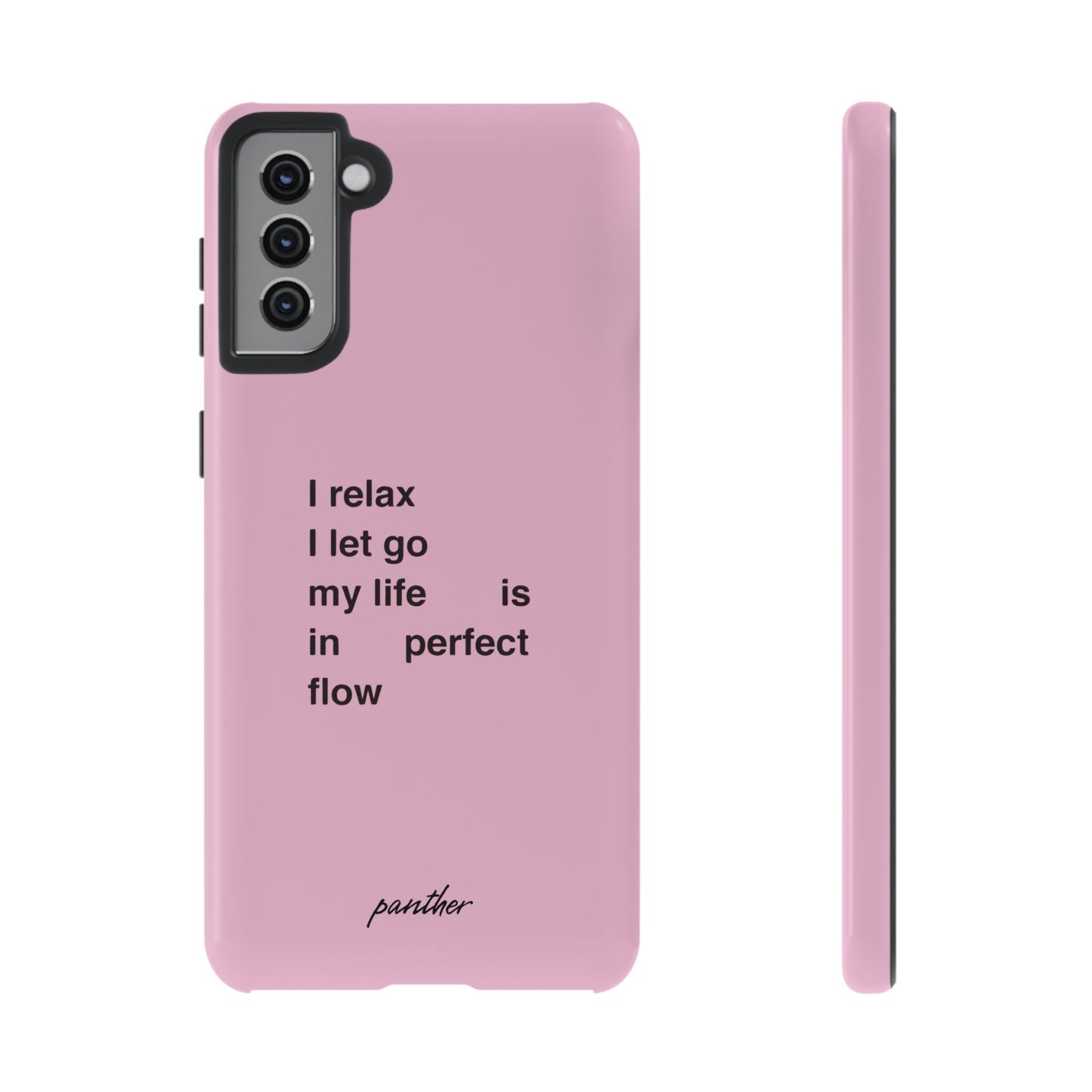 "I relax; I let go; my life is in perfect flow"