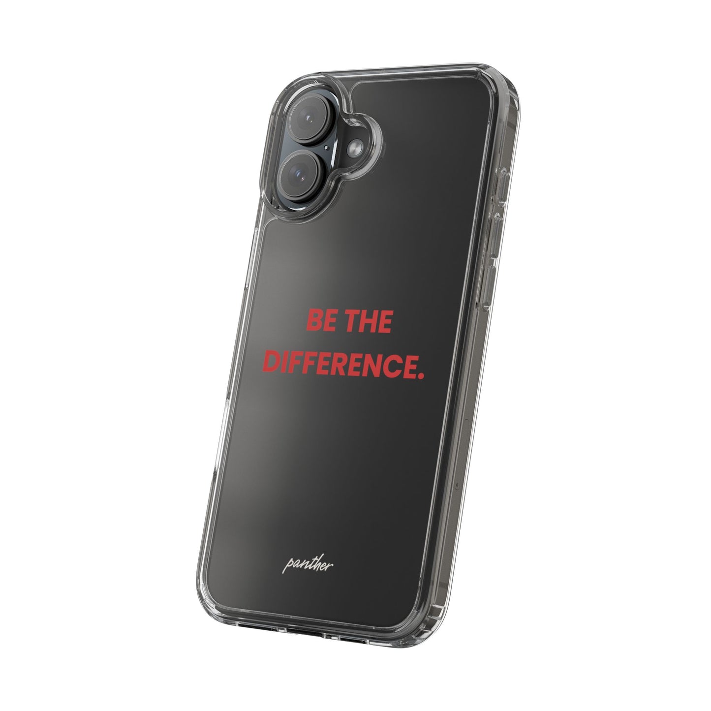 “Be The Difference” Clear Case