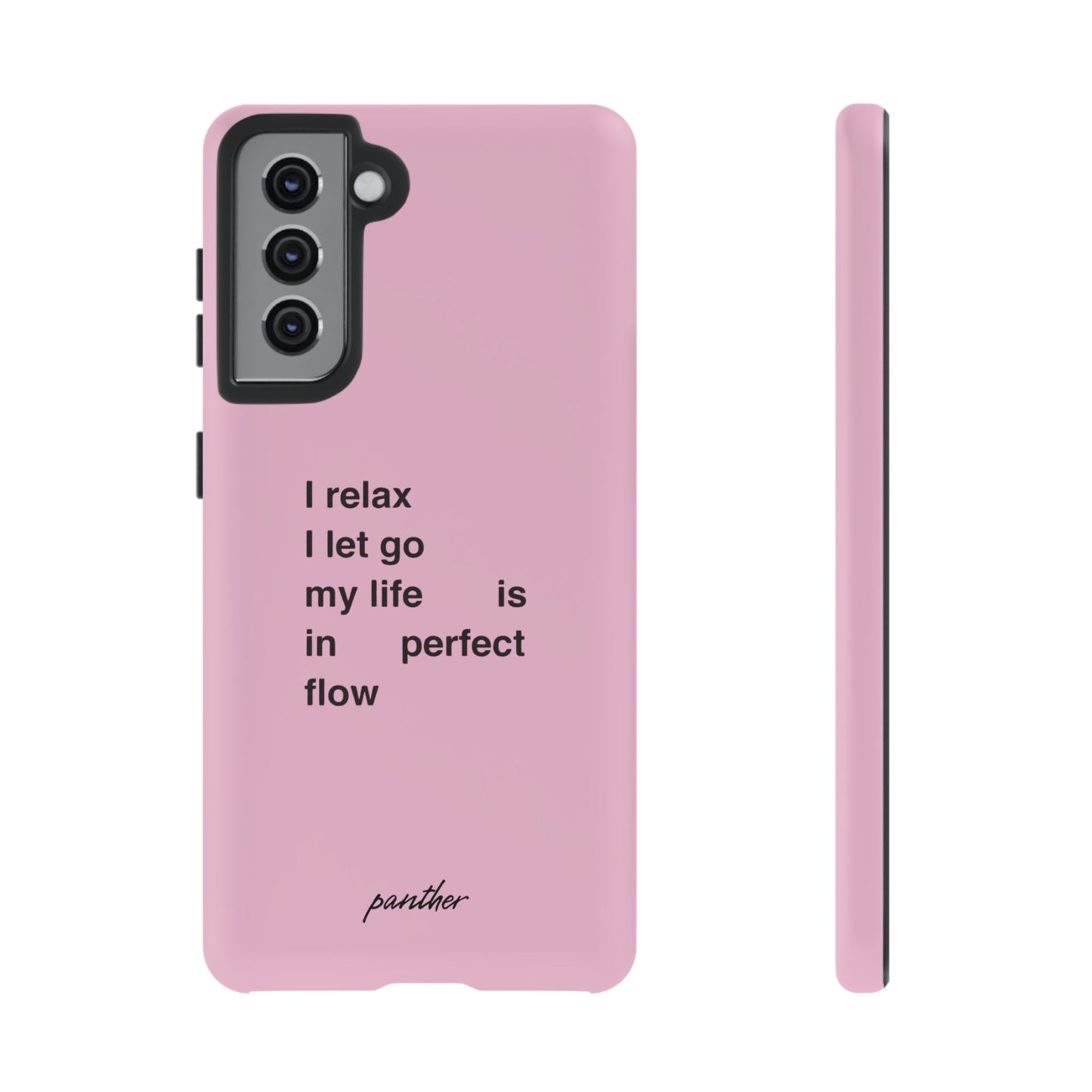 "I relax; I let go; my life is in perfect flow"