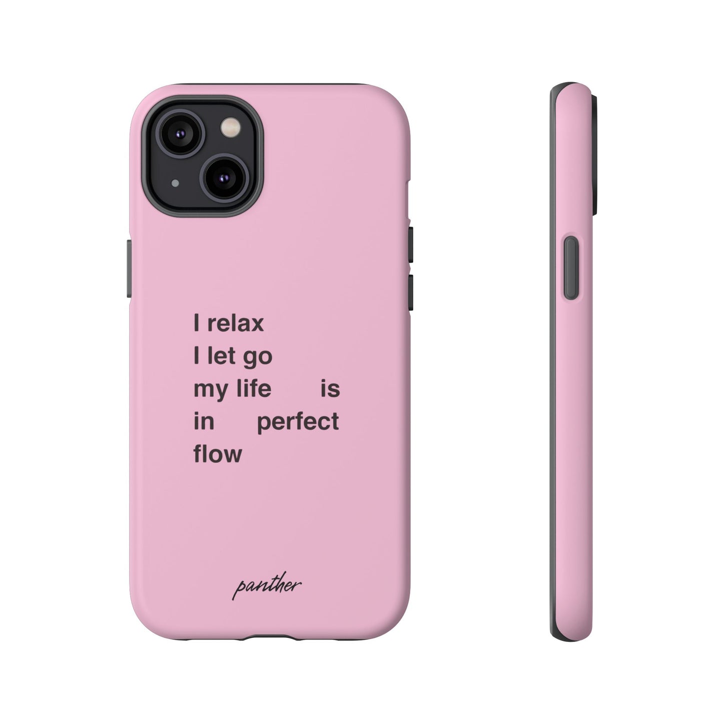 "I relax; I let go; my life is in perfect flow"