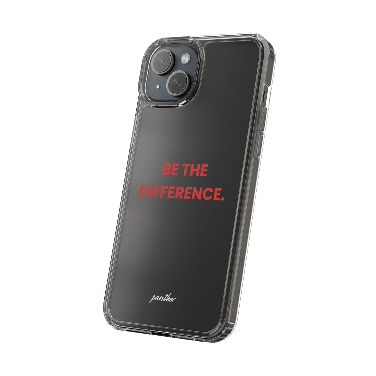 “Be The Difference” Clear Case