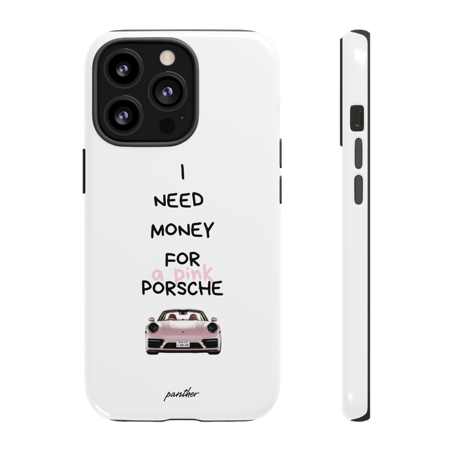 I Need Money For A Pink Porsche (White)