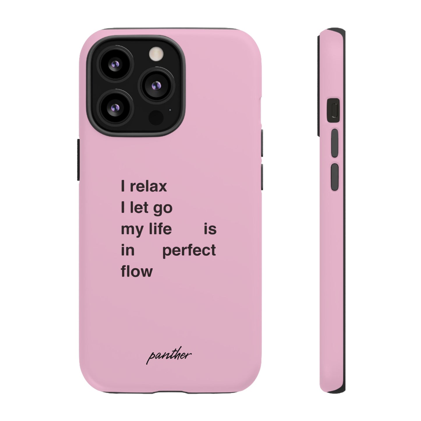 "I relax; I let go; my life is in perfect flow"