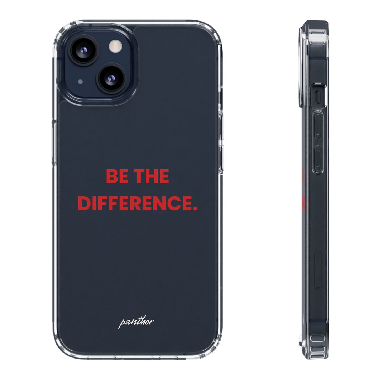“Be The Difference” Clear Case