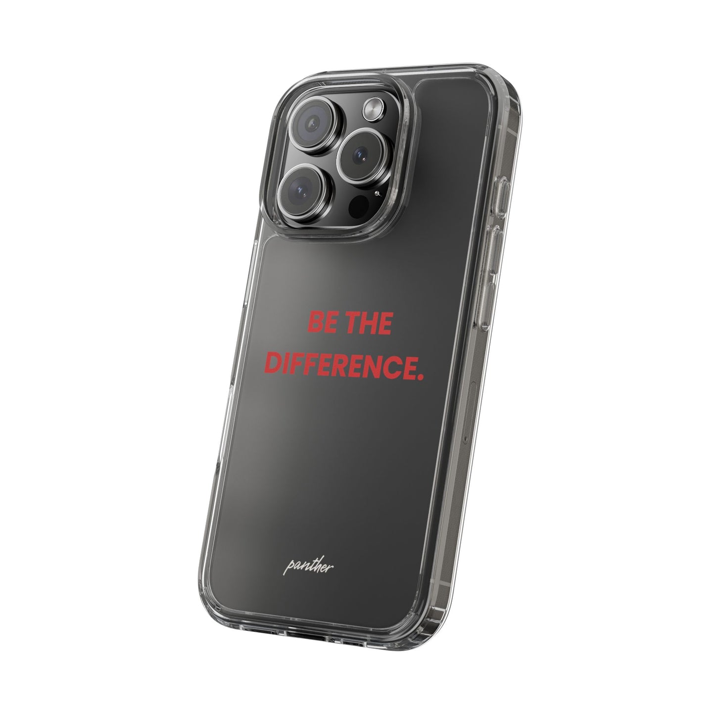 “Be The Difference” Clear Case