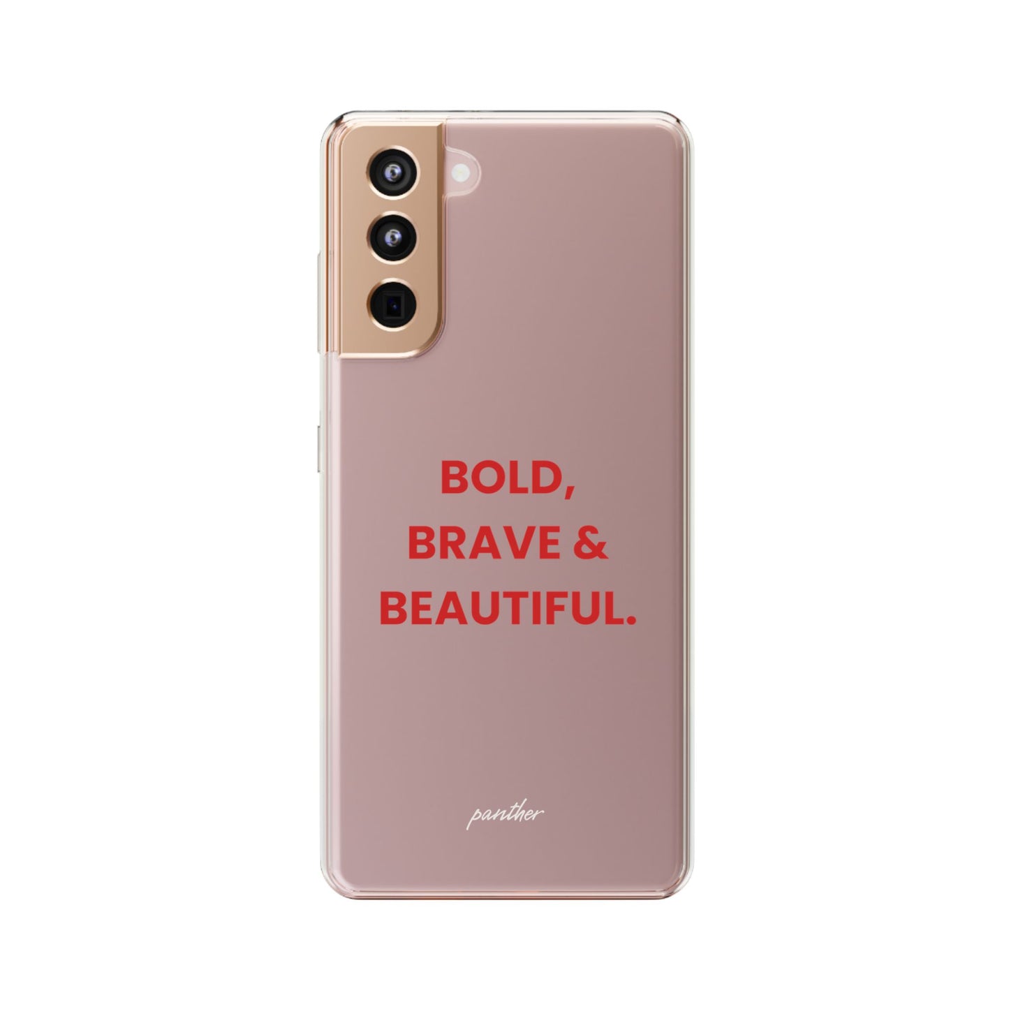 “Bold, Brave & Beautiful” Clear Case