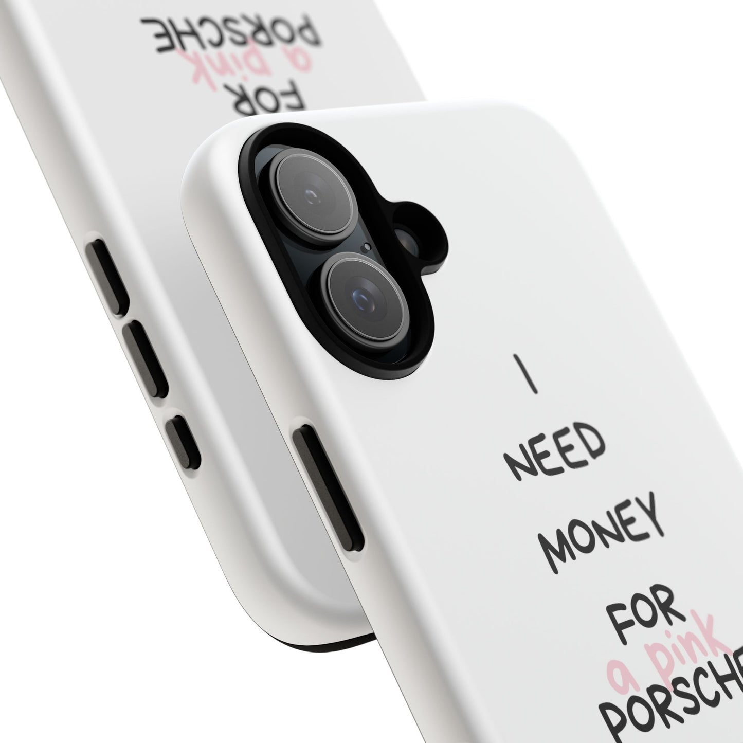I Need Money For A Pink Porsche (White)