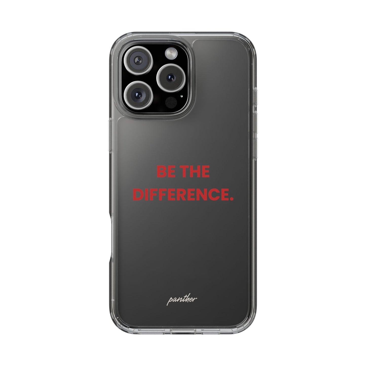 “Be The Difference” Clear Case