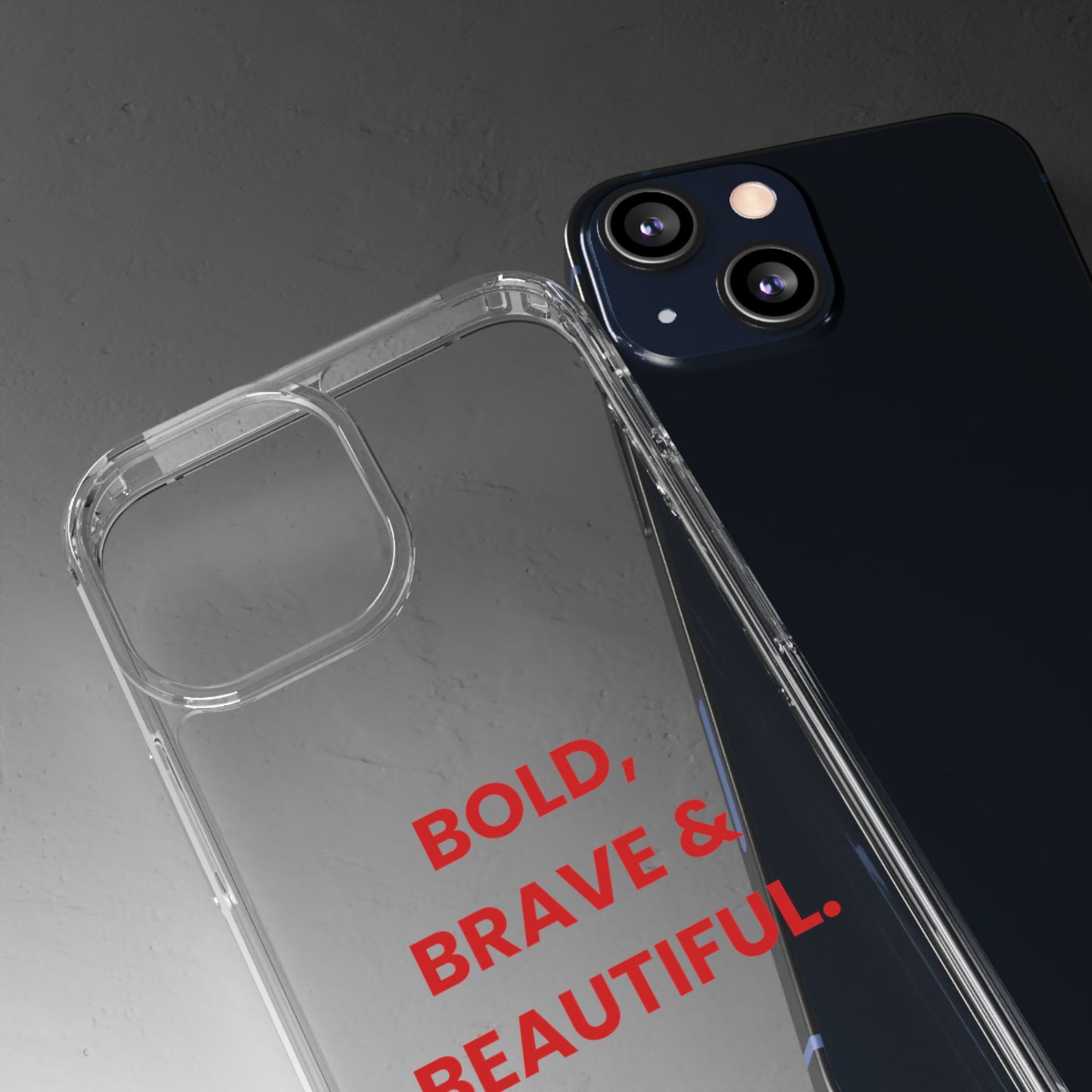 “Bold, Brave & Beautiful” Clear Case