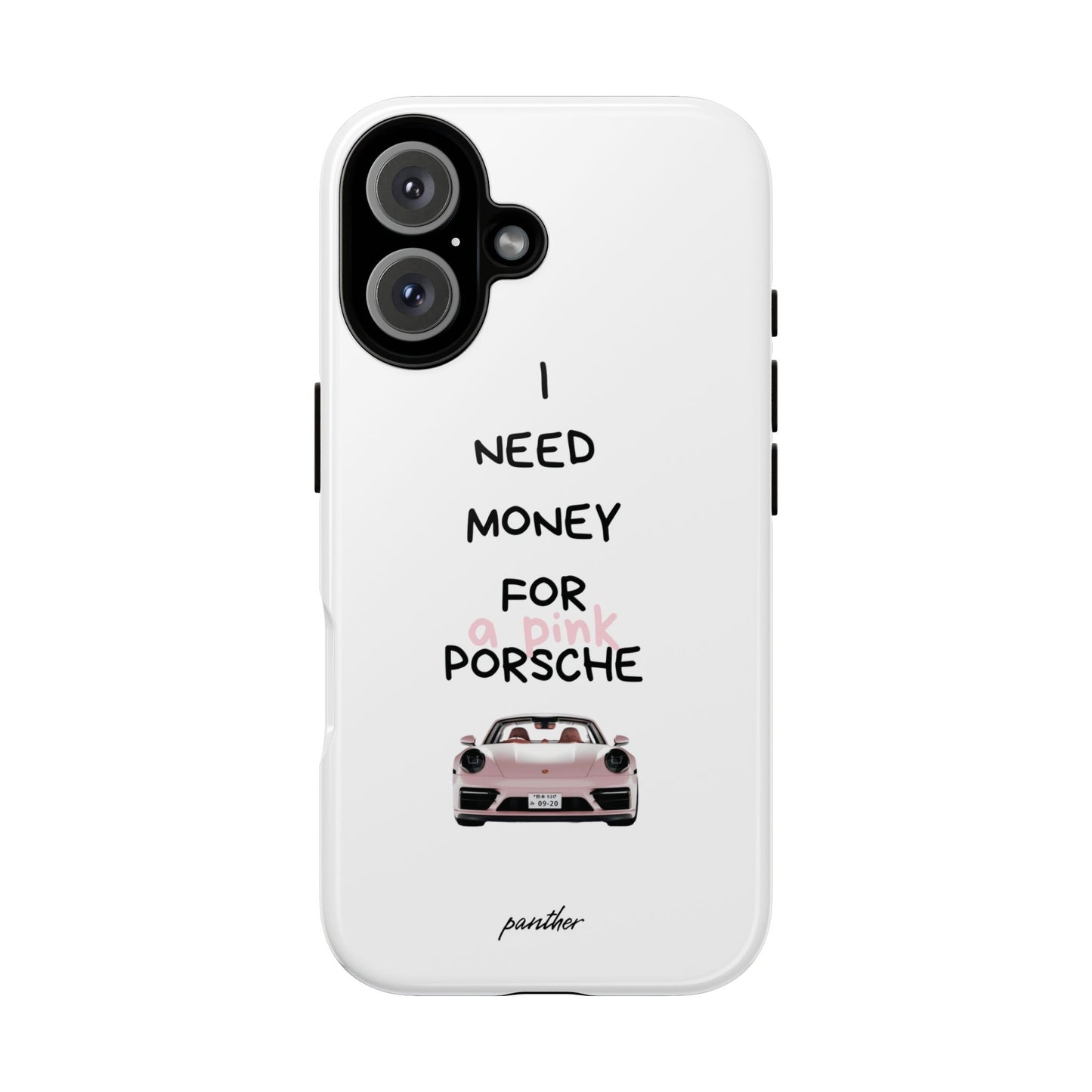 I Need Money For A Pink Porsche (White)