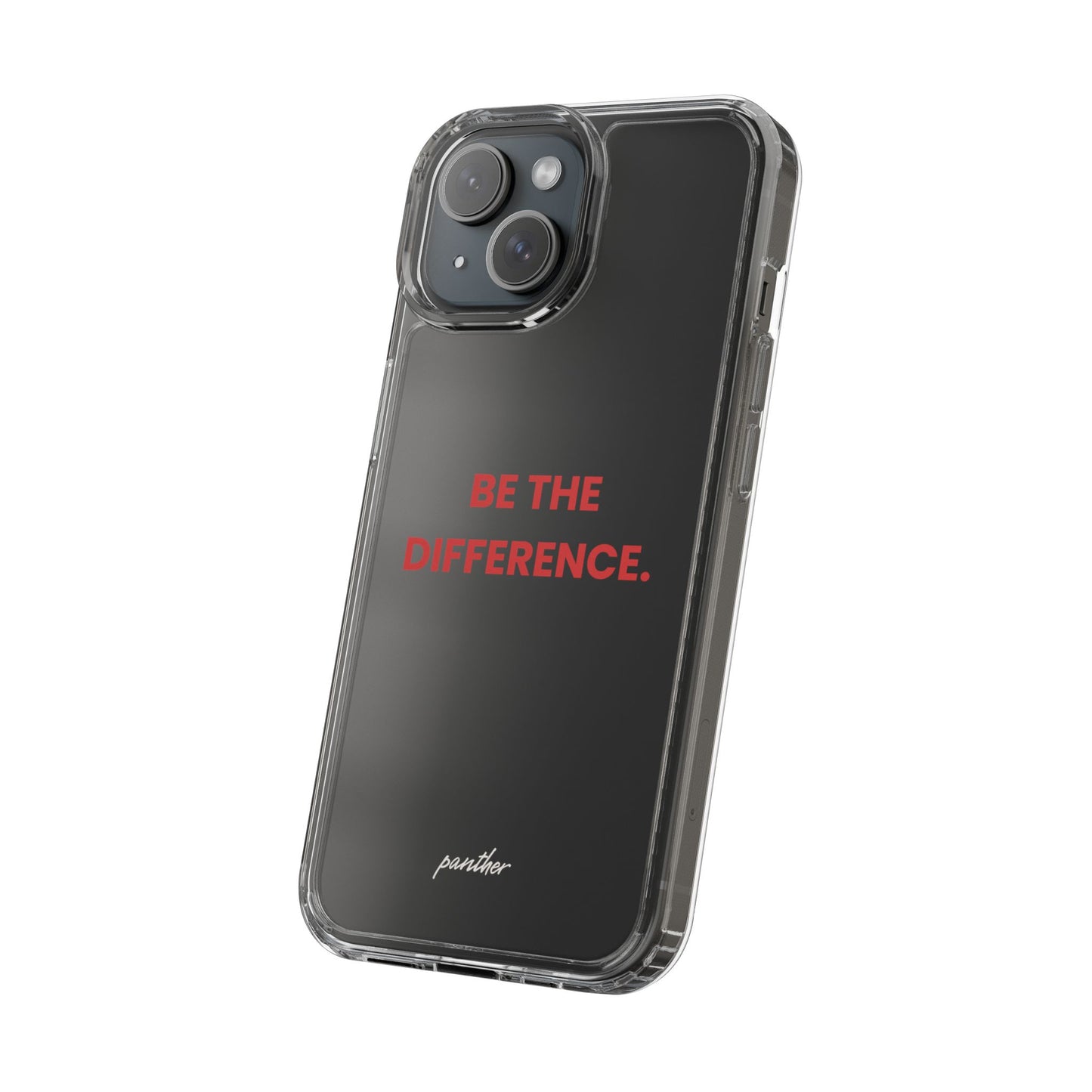 “Be The Difference” Clear Case