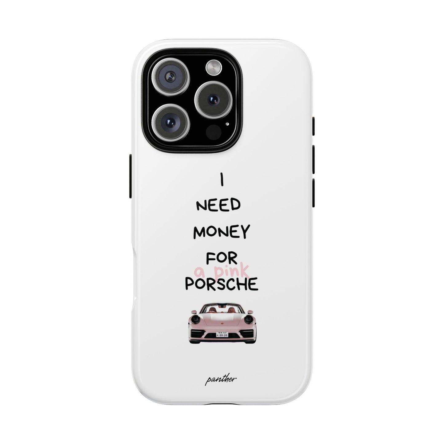 I Need Money For A Pink Porsche (White)