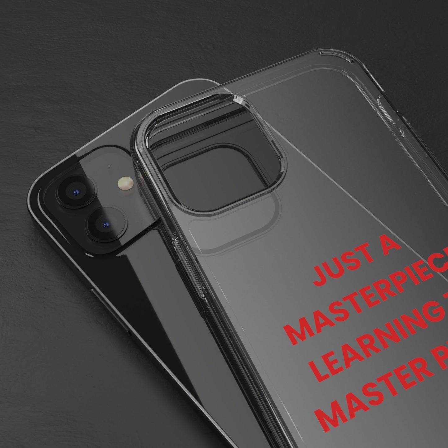 “Just A Masterpiece Learning To Master Peace” Clear Case