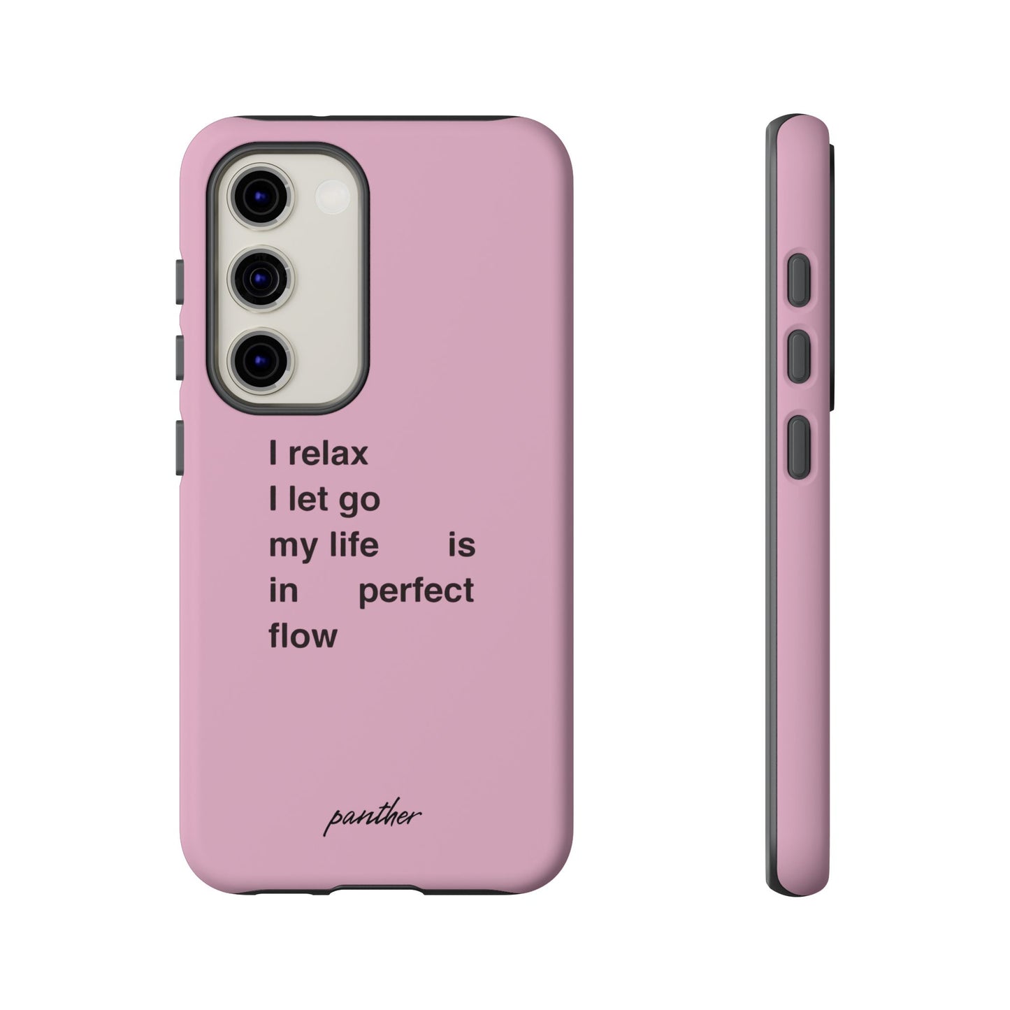 "I relax; I let go; my life is in perfect flow"