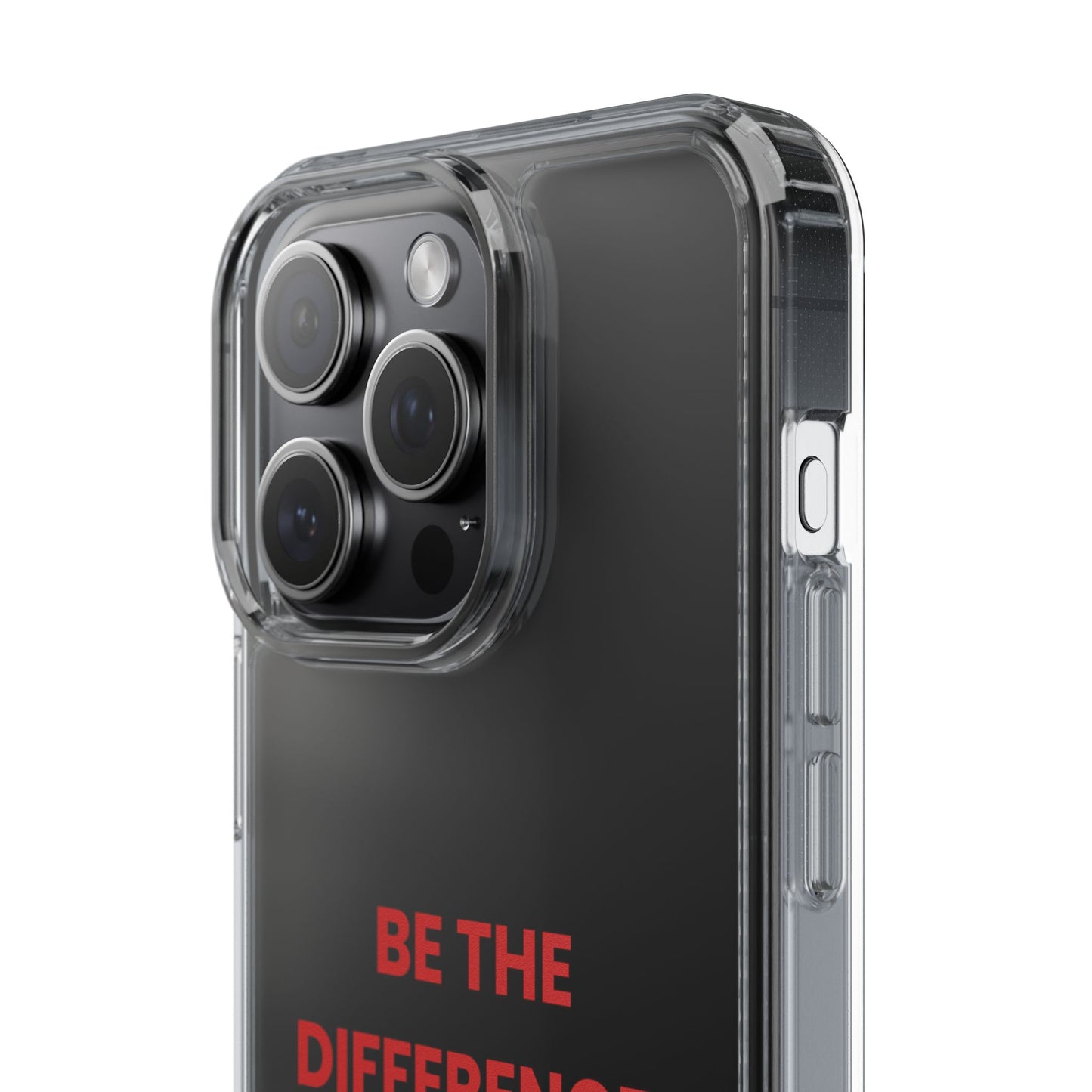 “Be The Difference” Clear Case