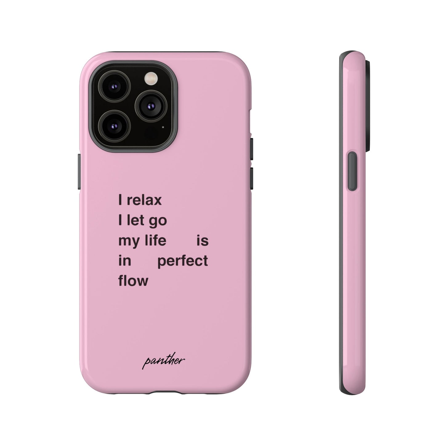 "I relax; I let go; my life is in perfect flow"