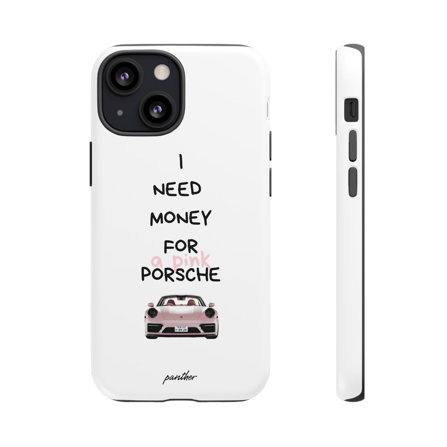 I Need Money For A Pink Porsche (White)