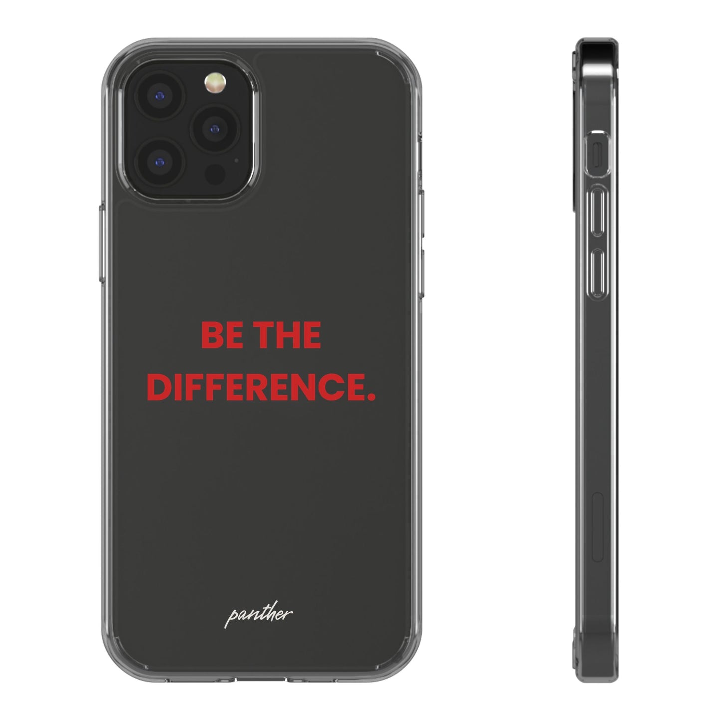 “Be The Difference” Clear Case