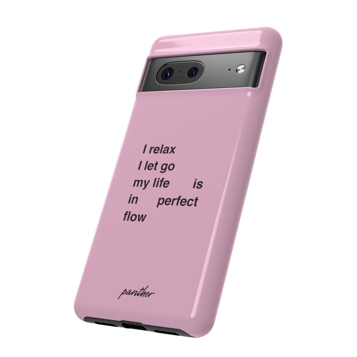 "I relax; I let go; my life is in perfect flow"