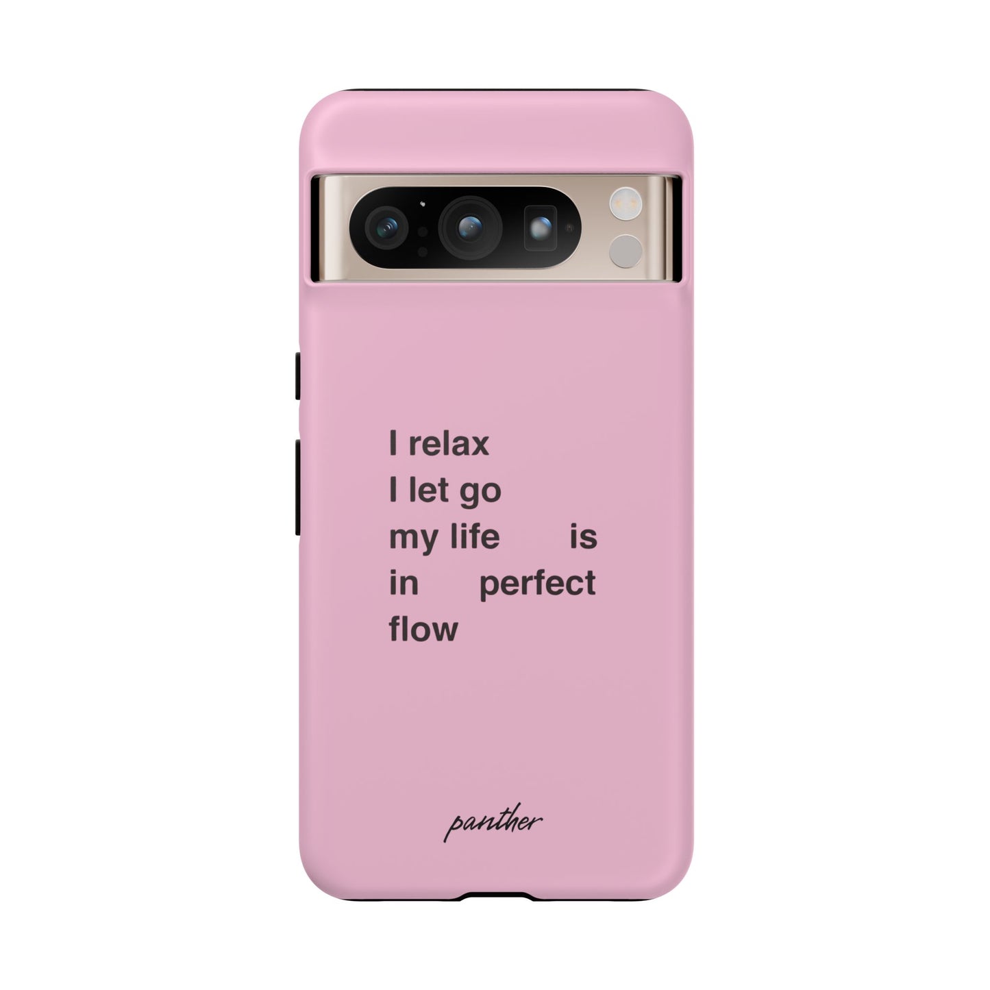 "I relax; I let go; my life is in perfect flow"