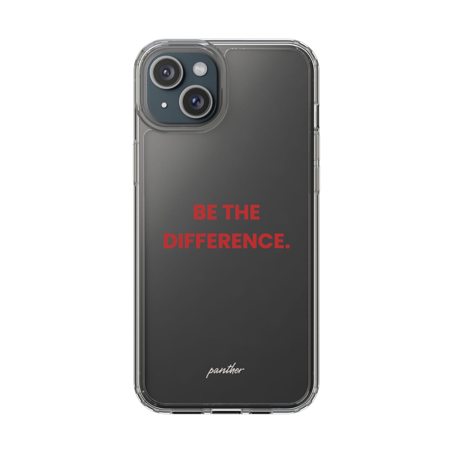 “Be The Difference” Clear Case