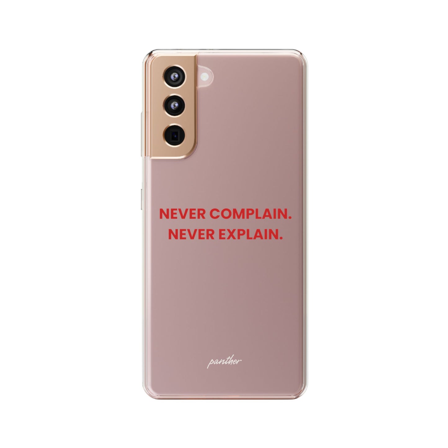 “Never Complain Never Explain” Clear Case