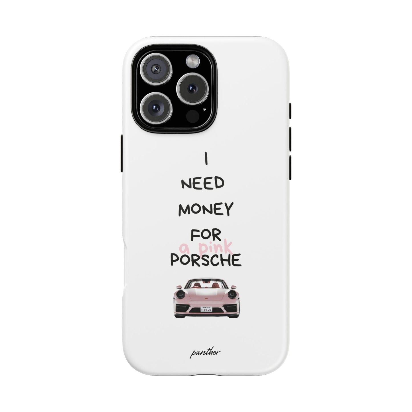 I Need Money For A Pink Porsche (White)