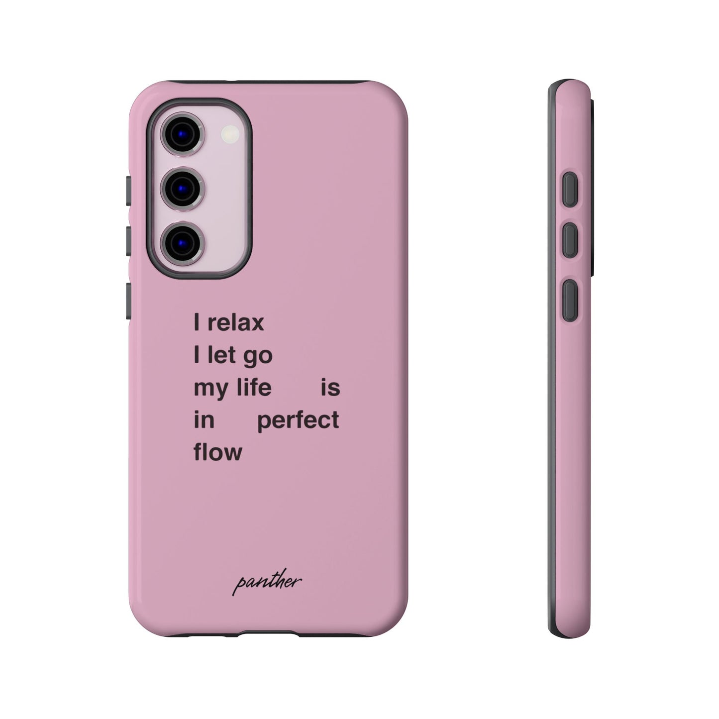 "I relax; I let go; my life is in perfect flow"